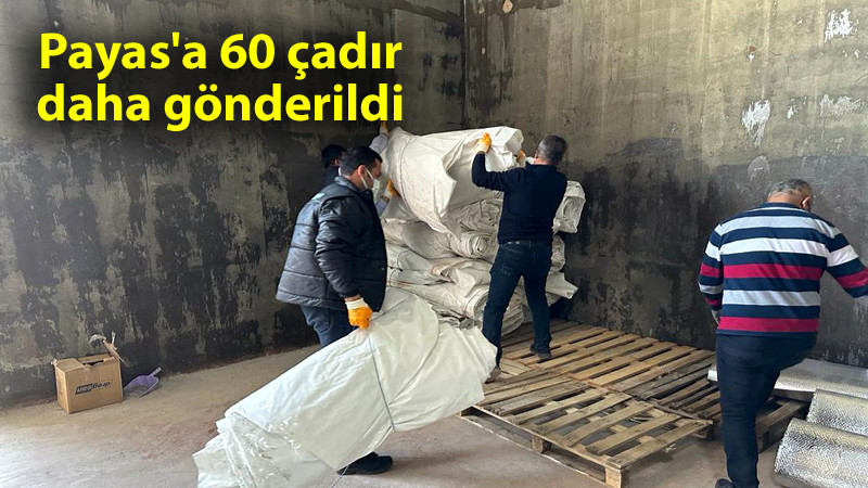 Keçiören'den Hatay-Payas'a 60 Çadır Daha Gönderildi