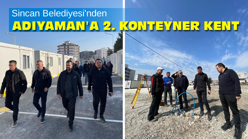 Sincan Belediyesi'nden Adıyaman'a 2'nci Konteyner Kent