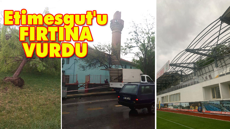 Şiddetli Yağış ve Fırtına Etimesgut'ta Etkili Oldu