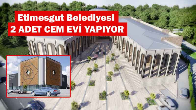 Etimesgut Belediyesi'nden 2 Adet Cem Evi Projesi