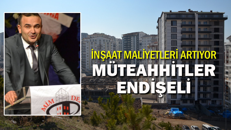 Hamza Can: İnşaat Müteahhitleri Endişeli