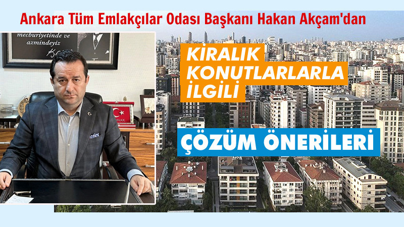 Hakan Akçam'dan Kiralık Konut Sorununa Çözüm Önerileri