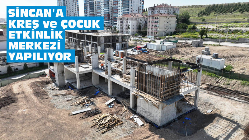 Ankara Büyükşehir'den Sincan'a Yeni Kreş