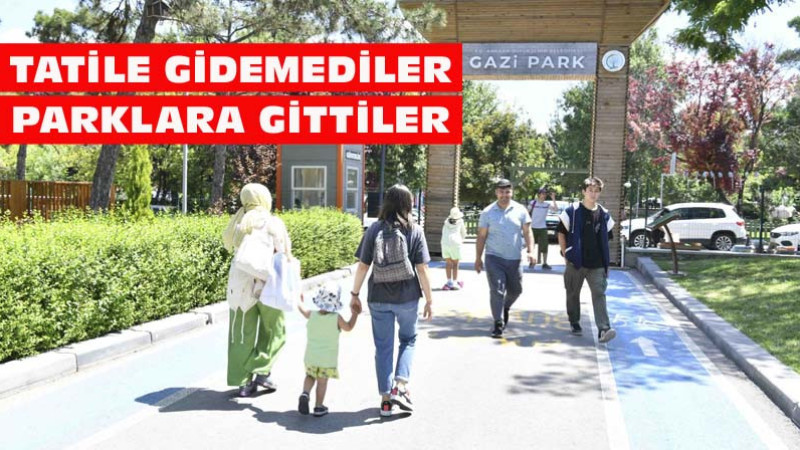 9 Günlük Tatilde Başkentliler Parklara Akın Etti