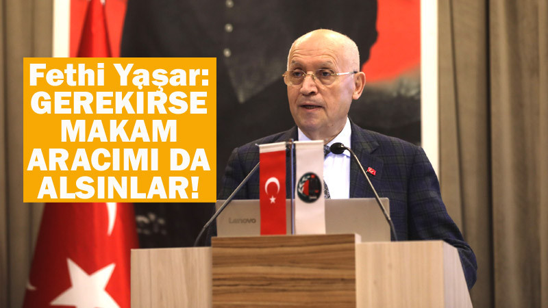 Fethi Yaşar Tasarruf Tedbirleriyle İlgili Konuştu