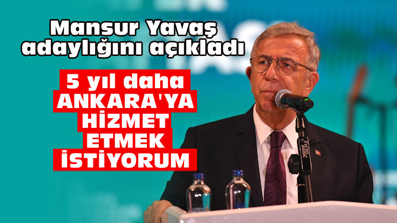 Mansur Yavaş Yeniden Aday Olacağını Açıkladı