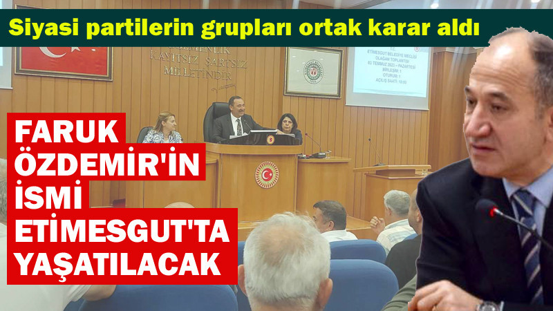 Faruk Özdemir'in İsmi Etimesgut'ta Yaşatılacak