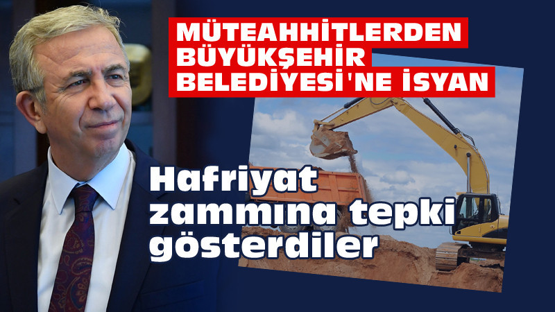 Müteahhitlerden Ankara Büyükşehir Belediyesi'ne Tepki!