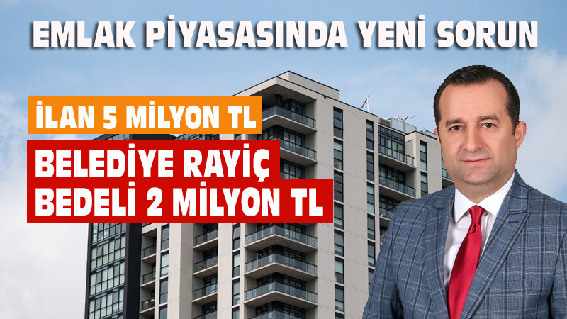 Emlak Piyasasında Rayiç Bedeli Sorunu Yaşanıyor