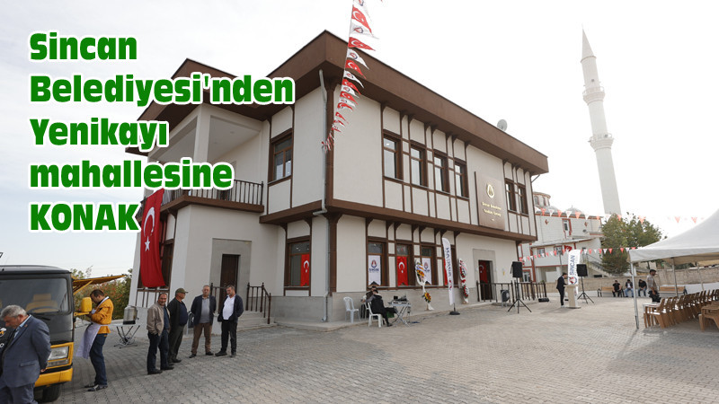 Sincan Yenikayı Mahalle Konağı Açıldı
