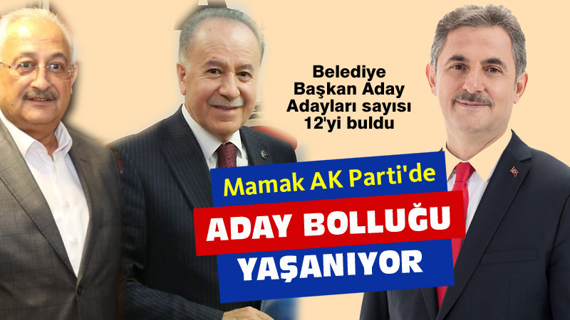 AK Parti Mamak'ta Aday Adayı Bolluğu Yaşanıyor