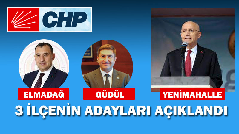 CHP Yenimahalle, Elmadağ ve Güdül Adaylarını Açıkladı