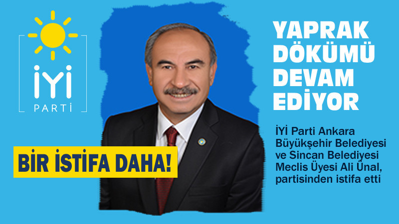 Ali Ünal, İYİ Parti'den İstifa Ederek Ayrıldı