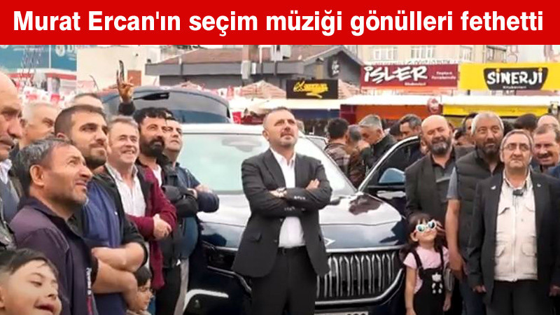 Murat Ercan'dan Seçim Müziği: Gönüllerde Sevdalar