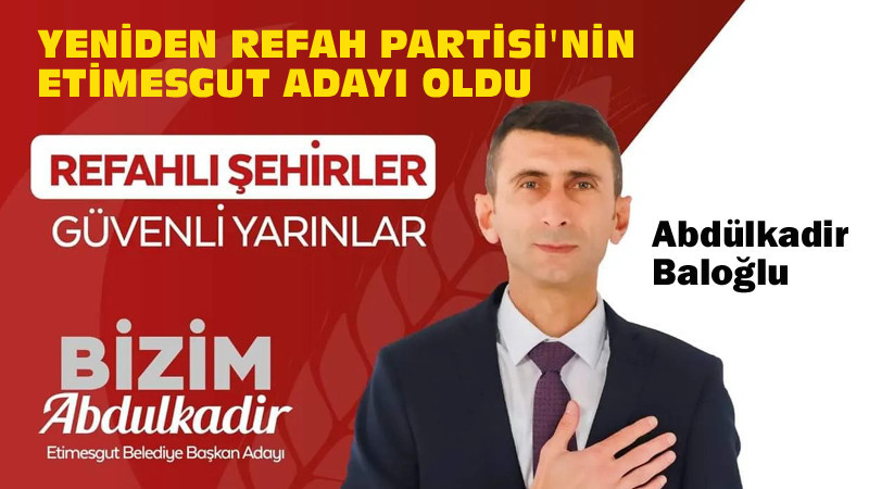 Yeniden Refah Partisi Etimesgut Adayı Belli Oldu