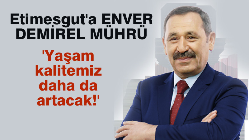 Etimesgut'ta Enver Demirel Mührü