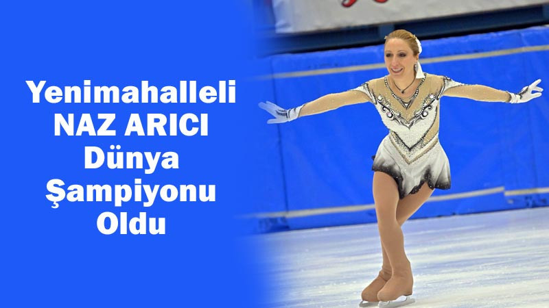Altın Kuğu Naz Arıcı Dünya Şampiyonu Oldu