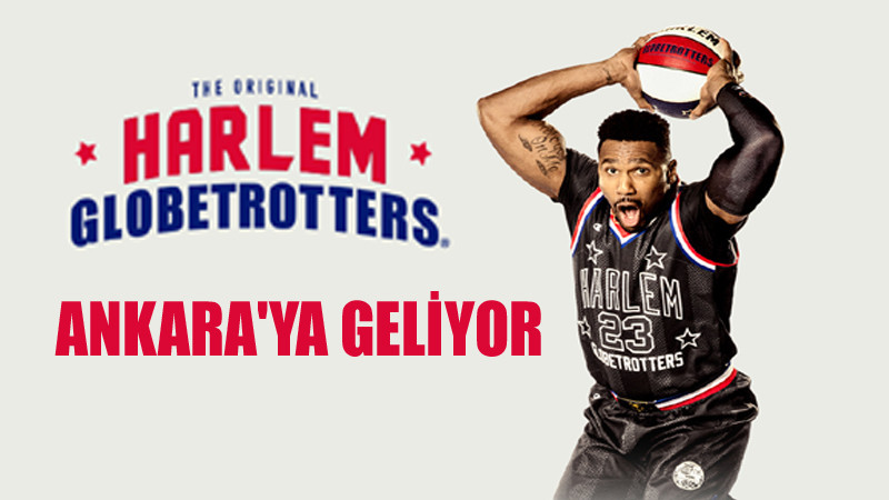 Dünyaca Ünlü HARLEM Ankara'ya Geliyor