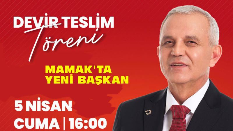 Mamak Belediyesi'nde Devir Teslim Töreni Cuma Günü