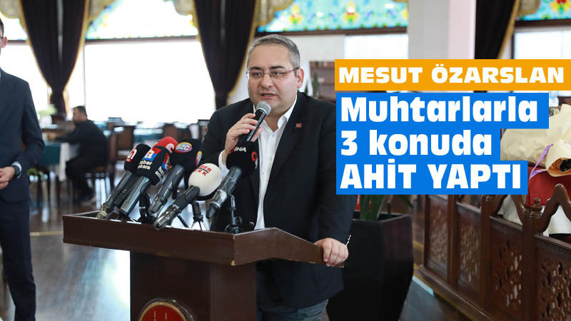 Mesut Özarslan, Mahalle Muhtarlarıyla Bir Araya Geldi