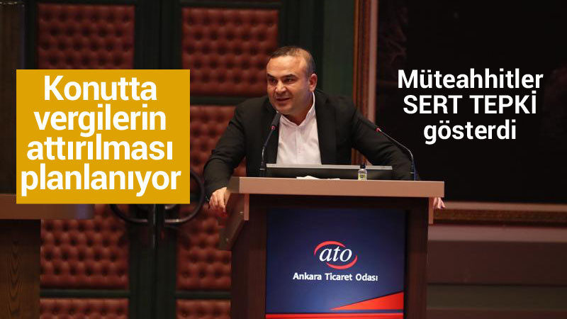 İnşaat Müteahhitlerinden Konutta Vergi Artışına Tepki!