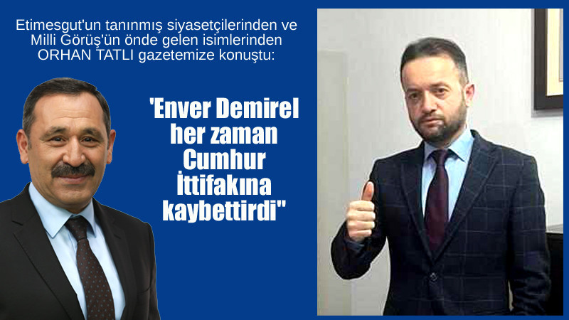 Orhan Tatlı, Enver Demirel'e Sitem Etti
