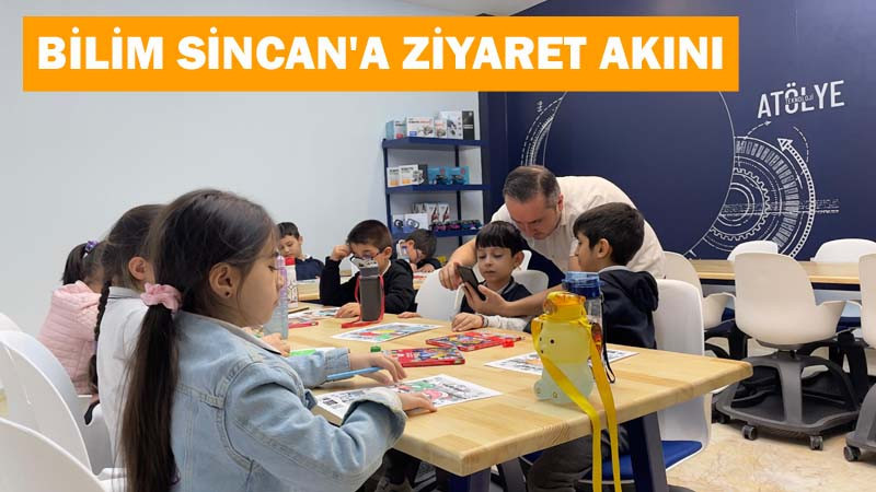 5 Bin Öğrenci Bilim Sincan'ı Ziyaret Etti