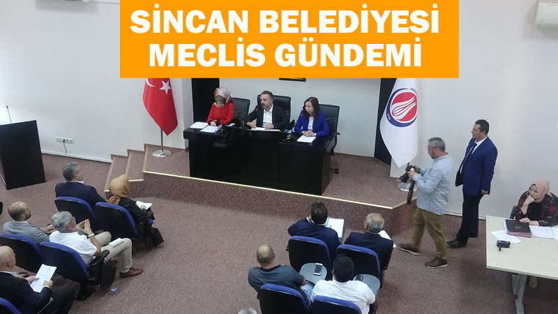 Sincan Belediyesi Temmuz Ayı Meclis Toplantı Gündemi