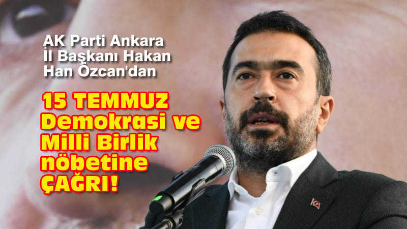 15 Temmuz Demokrasi ve Milli Birlik Nöbetine Çağrı