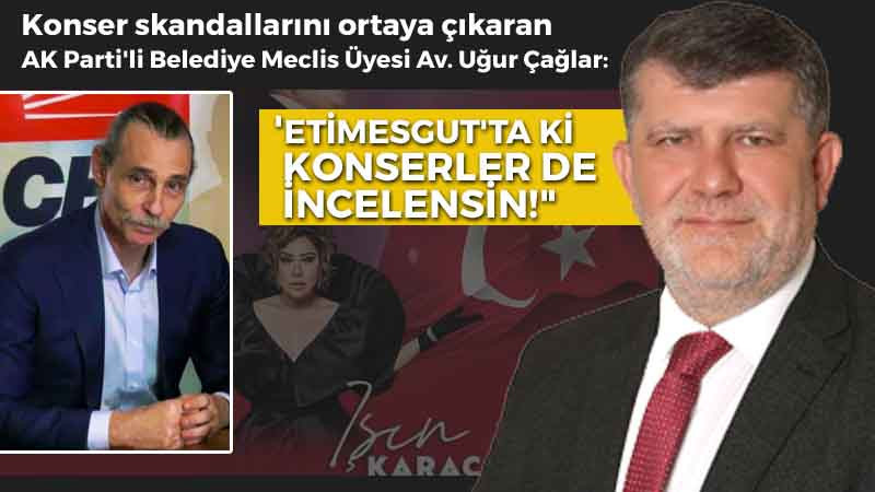 Uğur Çağlar: Etimesgut Belediyesi Konserleri de İncelensin