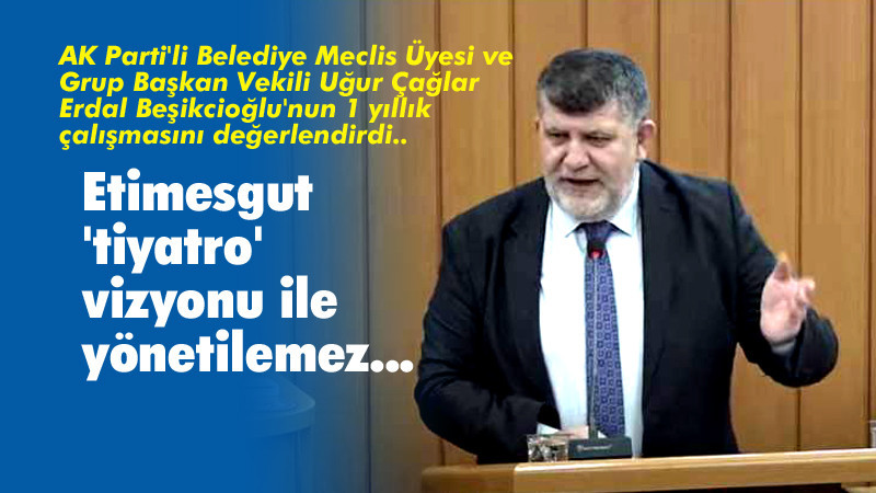 Uğur Çağlar: Etimesgut Tiyatro Vizyonu İle Yönetilemez