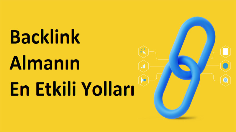 Backlink Almanın En Etkili Yolları: 2025 İçin Uygulanabilir Stratejiler