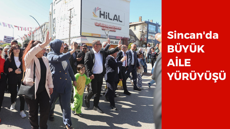 Sincan'da Büyük Aile Yürüyüşü Gerçekleştirildi