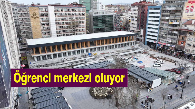 Zafer Çarşısı Öğrenci Merkezi Oluyor