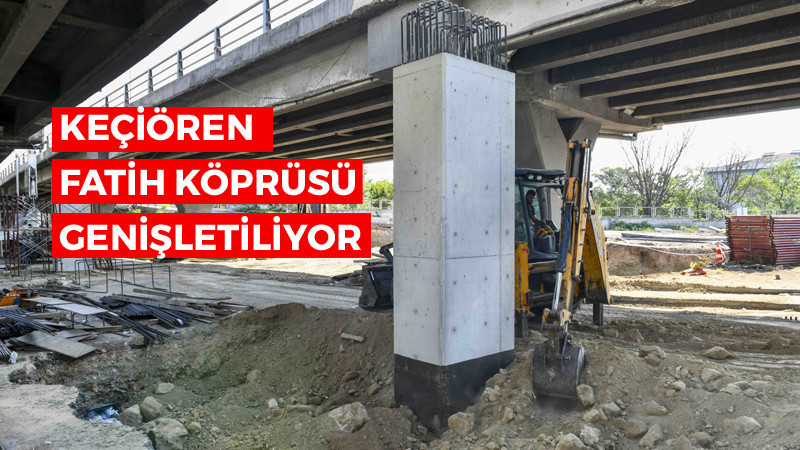 Keçiören Fatih Köprüsü 6 Şerite Çıkarılıyor