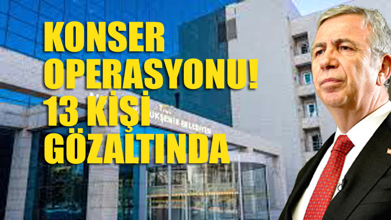 Ankara Büyükşehir Belediyesi'ne Konser Operasyonu
