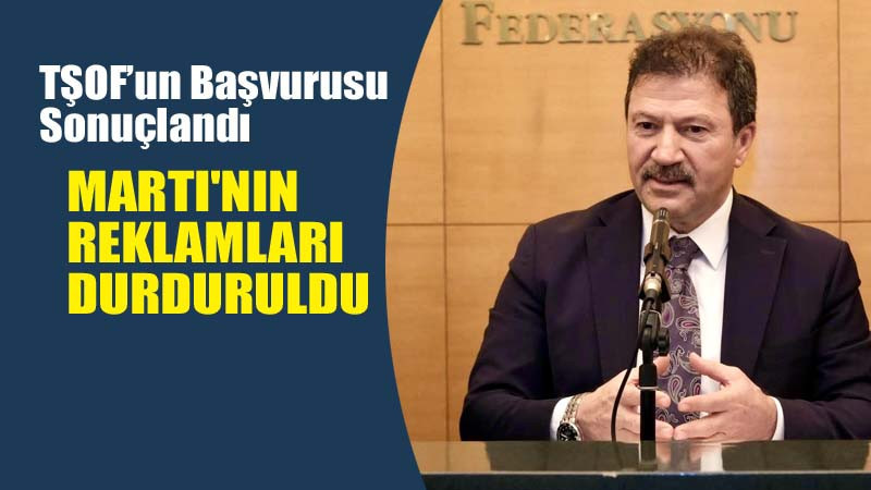 Mehmet Yiğiner: Martı'nın Reklamları Durduruldu