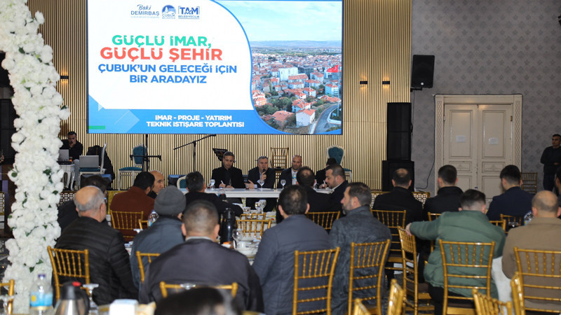 Çubuk’ta “Güçlü İmar, Güçlü Şehir” toplantısı düzenlendi