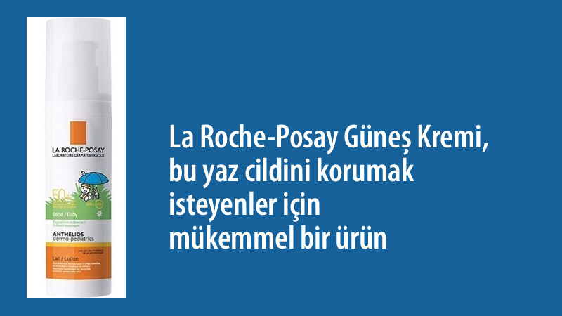 La Roche Posay Güneş Kremi