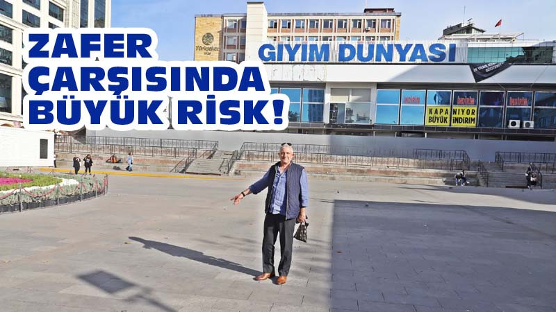 Kızılay Zafer Çarşısı Büyük Tehlike Altında