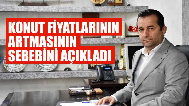 Hakan Akçam Konut Fiyatlarının Artmasının Sebebini Açıkladı