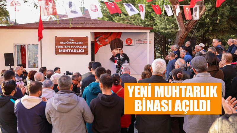 Keçiören Yeşiltepe Mahallesi'ne Yeni Muhtarlık Binası