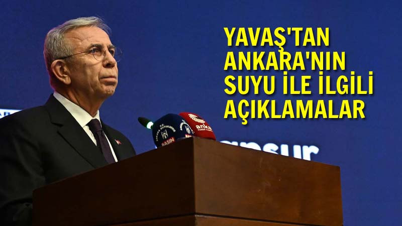 Mansur Yavaş, Ankara'da Su Probleminin Olmadığını Söyledi
