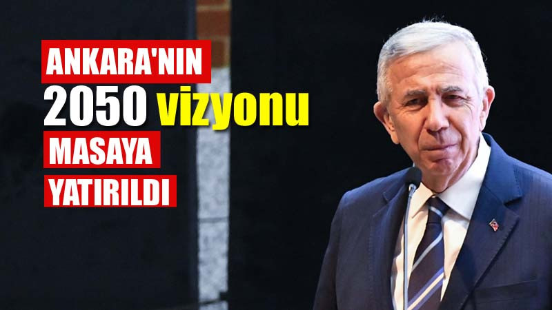 Ankara'yı 2050 Yılında Neler Bekliyor?