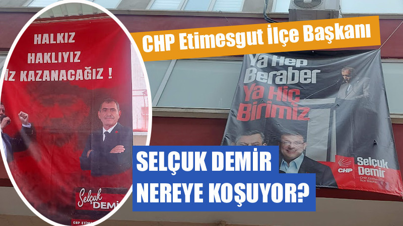 CHP Etimesgut İlçe Başkanı Selçuk Demir'e Partililerden Tepki