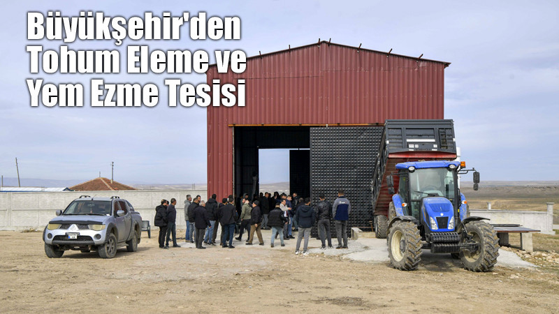 Polatlı Uzunbeyli'ye Tohum Eleme ve Yem Ezme Tesisi