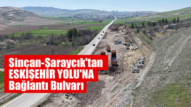 Sincan'dan Eskişehir Yolu'na Bağlantı Bulvarı