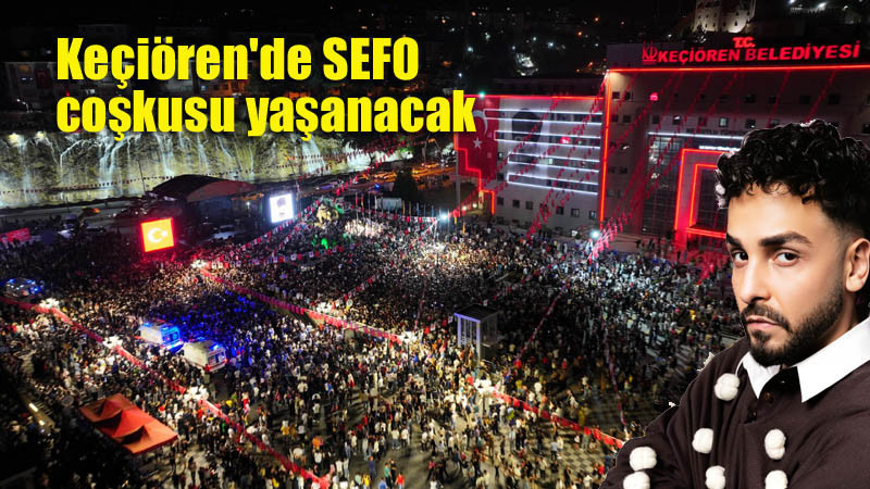 Keçiören'de 19 Mayıs'ta Sefo Konseri