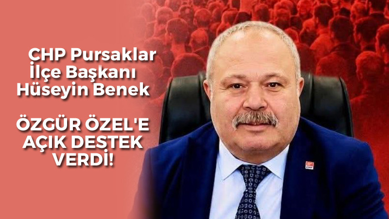 CHP Pursaklar İlçe Başkanı'ndan Özgür Özel'e Destek