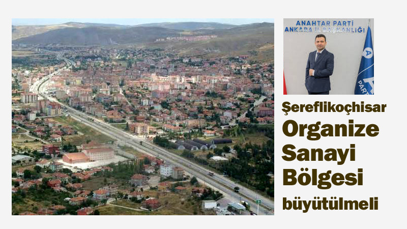 Şereflikoçhisar Organize Sanayi Bölgesi Açıklaması